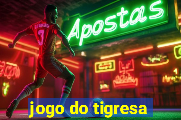 jogo do tigresa